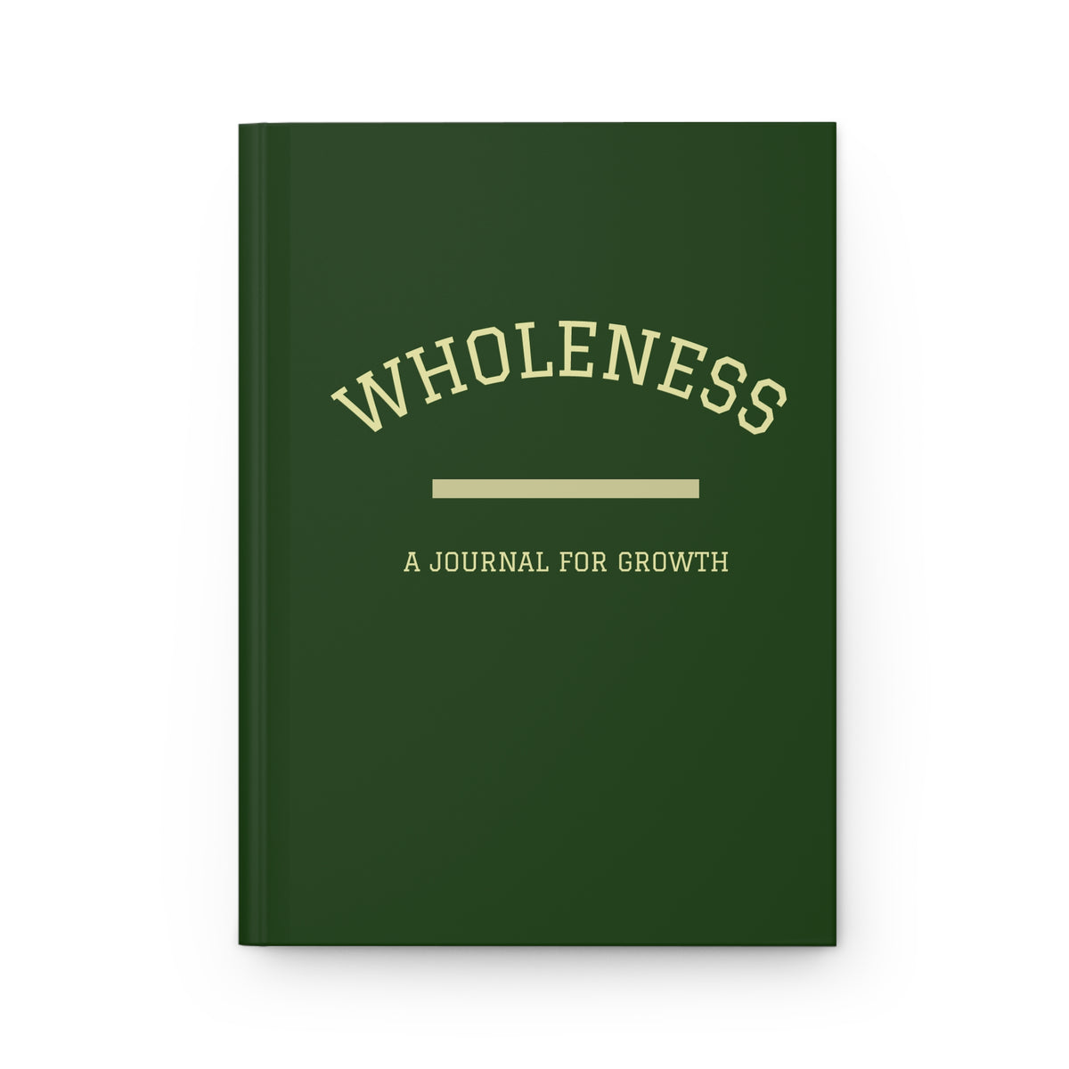 Wholeness Hardcover Journal — "A Journal for Growth" (Progress Over Perfection)